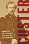 Image for Custer  : from the Civil War&#39;s boy general to the Battle of the Little Bighorn