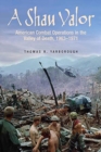 Image for A Shau Valor : American Combat Operations in the Valley of Death, 1963–1971