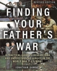 Image for Finding your father&#39;s war  : a practical guide to researching and understanding service in the World War II US Army.