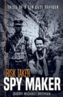 Image for Risk Taker, Spy Maker