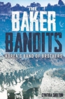 Image for Baker Bandits  : Korea&#39;s band of brothers