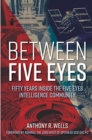 Image for Between Five Eyes : 50 Years of Intelligence Sharing