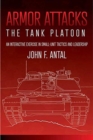 Image for Armor Attacks : The Tank Platoon: an Interactive Exercise in Small-Unit Tactics and Leadership