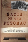 Image for Nazis on the Potomac  : the top-secret intelligence operation that helped win World War II