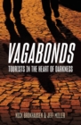 Image for Vagabonds: Tourists in the Heart of Darkness
