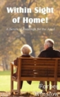 Image for Within Sight of Home! - A Series of Readings for the Aged