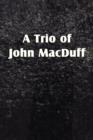 Image for A Trio of John Macduff