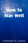 Image for How to Stay Well