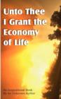 Image for Unto Thee I Grant the Economy of Life