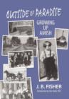 Image for Outside of Paradise : Growing Up Amish