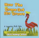 Image for How the Crane Got Its Crown
