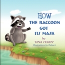 Image for How the Raccoon Got Its Mask