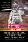 Image for Neoliberalism, education, and terrorism  : contemporary dialogues
