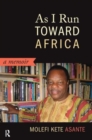 Image for As I Run Toward Africa : A Memoir