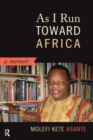 Image for As I run toward Africa  : a memoir