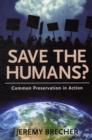 Image for Save the humans?  : common preservation in action