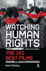 Image for Watching human rights  : the 101 best films