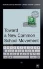 Image for Toward a new common school movement