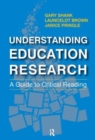 Image for Understanding education research  : a guide to critically reading the literature