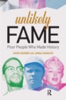 Image for Unlikely Fame : Poor People Who Made History
