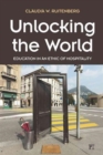 Image for Unlocking the World : Education in an Ethic of Hospitality
