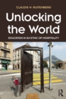 Image for Unlocking the world  : education in an ethic of hospitality
