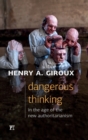 Image for Dangerous Thinking in the Age of the New Authoritarianism