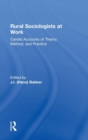 Image for Rural sociologists at work  : candid accounts of theory, method, and practice