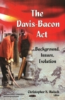 Image for The Davis-Bacon Act  : background, issues, evolution