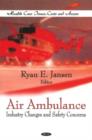 Image for Air Ambulance : Industry Changes &amp; Safety Concerns