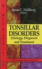Image for Tonsillar disorders  : etiology, diagnosis, and treatment