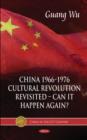Image for China 1966-1976, Cultural Revolution Revisited -- Can It Happen Again?