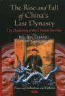 Image for The rise and fall of China&#39;s last dynasty  : the deepening of the Chinese servility