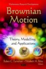 Image for Brownian motion  : theory, modelling and applications