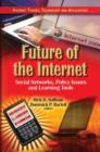 Image for Future of the Internet  : social networks, policy issues, and learning tools