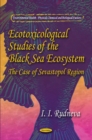 Image for Ecotoxicological studies of the Black Sea ecosystem  : the case of the Sevastopol region