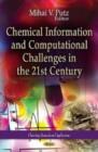 Image for Chemical Information &amp; Computational Challenges in the 21st Century