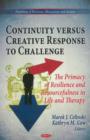 Image for Continuity versus creative response to challenge  : the primacy of resilence and resourcefulness in life and therapy