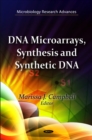 Image for DNA Microarrays, Synthesis &amp; Synthetic DNA
