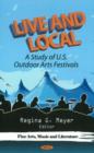Image for Live and local  : a study of U.S. outdoor arts festivals