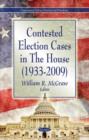 Image for Contested Election Cases in The House (1933-2009)