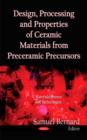 Image for Design, Processing &amp; Properties of Ceramic Materials from Preceramic Precursors