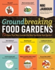 Image for Groundbreaking food gardens  : 73 plans that will change the way you grow your garden