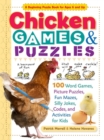 Image for Chicken Games &amp; Puzzles : 100 Word Games, Picture Puzzles, Fun Mazes, Silly Jokes, Codes, and Activities for Kids