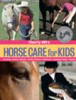 Image for Cherry Hill&#39;s Horse Care for Kids: Grooming, Feeding, Behavior, Stable &amp; Pasture, Health Care, Handling &amp; Safety, Enjoying