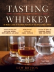 Image for Tasting Whiskey: An Insider&#39;s Guide to the Unique Pleasures of the World&#39;s Finest Spirits