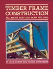 Image for Timber Frame Construction: All About Post-and-Beam Building