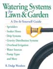 Image for Watering Systems for Lawn &amp; Garden: A Do-It-Yourself Guide