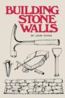 Image for Building Stone Walls: Storey&#39;s Country Wisdom Bulletin A-217