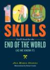 Image for 100 Skills You&#39;ll Need for the End of the World (as We Know It)